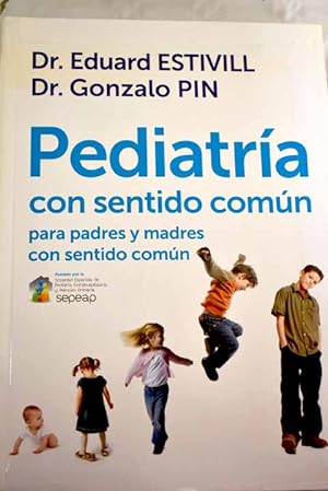 Imagen del vendedor de Pediatría con sentido común para padres y madres con sentido común a la venta por Alcaná Libros