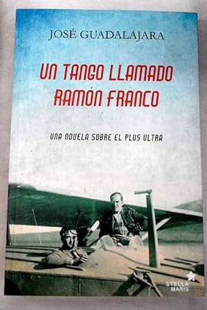 Imagen del vendedor de Un tango llamado Ramón Franco a la venta por Alcaná Libros
