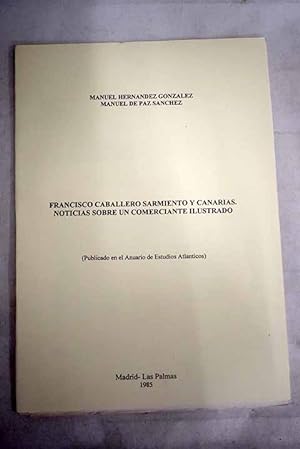 Seller image for Francisco Caballero Sarmiento y Canarias for sale by Alcan Libros