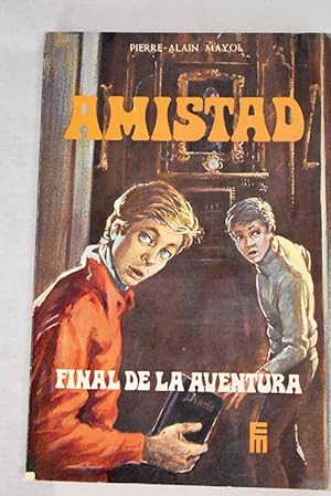 Bild des Verkufers fr Amistad final de la aventura zum Verkauf von Alcan Libros