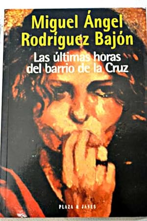 Seller image for Las ltimas horas del barrio de la Cruz for sale by Alcan Libros