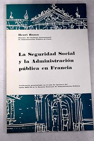 Imagen del vendedor de La Seguridad Social y la Administracin Pblica en Francia a la venta por Alcan Libros