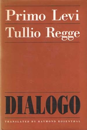 Immagine del venditore per Dialogo: Primo Levi, Tullio Regge. Translated by Raymond Rosenthal, with a new introduction by Tullio Regge venduto da Bij tij en ontij ...