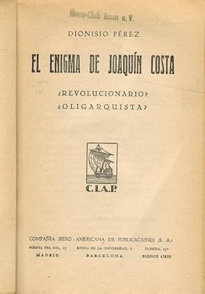 Bild des Verkufers fr Enigma de Joaqun Costa, El. Revolucionario? Oligarquista? zum Verkauf von La Librera, Iberoamerikan. Buchhandlung