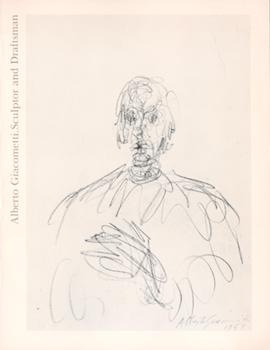 Seller image for Alberto Giacometti: Sculptor and Draftsman. Exhibition traveled to 10 U.S. institutions from March 1977-June 1979. for sale by Wittenborn Art Books