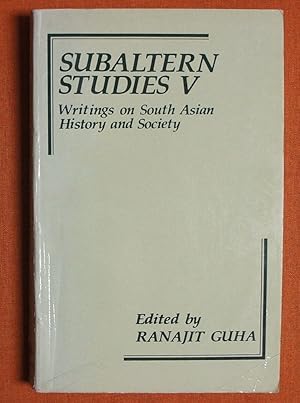 Image du vendeur pour Subaltern Studies: v. 5: Writings on South Asian History and Society mis en vente par GuthrieBooks