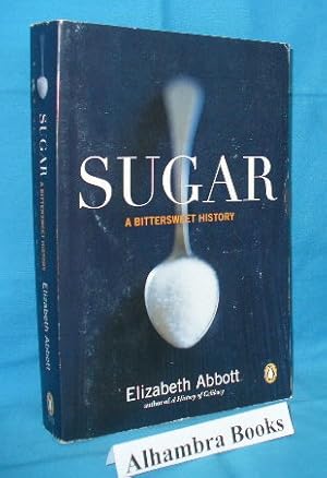 Seller image for Sugar : A Bittersweet History for sale by Alhambra Books