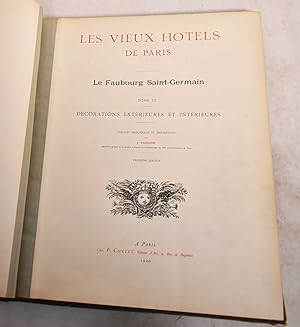 Les Vieux Hotels de Paris: Le Faubourg Saint-Germain. Tome III, Decorations Exterieures et Interi...