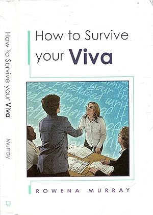 Seller image for How to Survive your Viva: Defending a Thesis in an Oral Examination for sale by Pendleburys - the bookshop in the hills