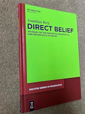 Direct Belief (Mouton Series in Pragmatics [MSP])