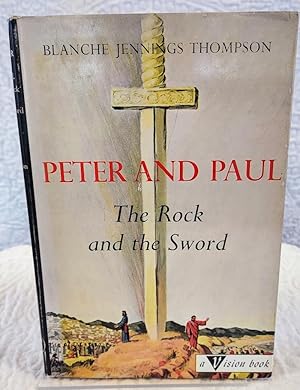 Bild des Verkufers fr PETER AND PAUL The Rock and the Sword zum Verkauf von Windy Hill Books