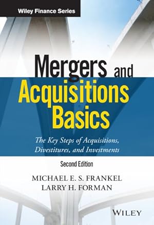 Seller image for Mergers and Acquisitions Basics : The Key Steps of Acquisitions, Divestitures, and Investments for sale by GreatBookPricesUK