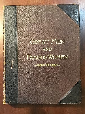 Great Men and Famous Women; A Series of Pen and Pencil Sketches of the Lives of More Than 200 of ...