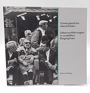 Seller image for Unvergessliche Geschichten Lebenserfahrungen in erzhlten Biographien for sale by Antiquariat Smock
