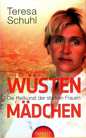 Immagine del venditore per Wstenmdchen : die Heilkunst der starken Frauen. venduto da Versandantiquariat Nussbaum