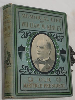 Imagen del vendedor de Memorial Life of William McKinley, Our Martyred President a la venta por R Bryan Old Books