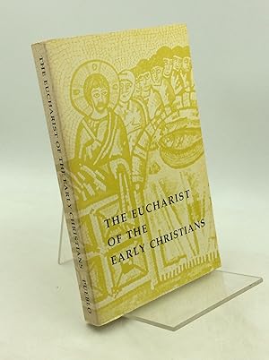 Imagen del vendedor de THE EUCHARIST OF THE EARLY CHRISTIANS a la venta por Kubik Fine Books Ltd., ABAA