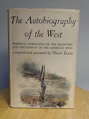 Seller image for The Autobiography of the West: Personal Narratives of the Discovery and Settlement of the American West[SIGNED BY AUTHOR/EDITOR] for sale by Counterpane Books