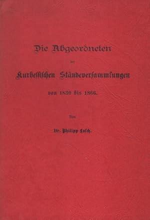 Image du vendeur pour Die Abgeordneten der kurhessischen Stndeversammlungen von 1830 bis 1866. mis en vente par Versandantiquariat Boller