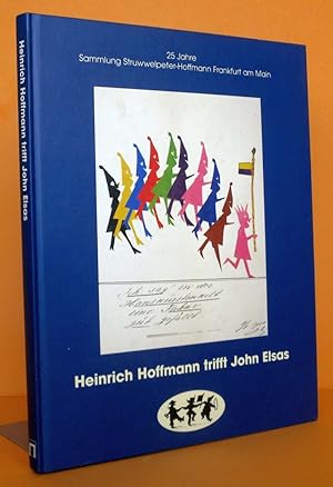 Heinrich Hoffmann trifft John Elsas. Eine Ausstellung der Heinrich-Hoffman-Gesellschaft e.V. aus ...