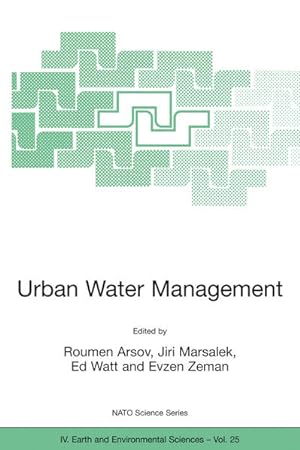 Seller image for Urban Water Management Science Technology and Service Delivery. [Nato Science Series IV. Vol. 25]. for sale by Antiquariat Thomas Haker GmbH & Co. KG