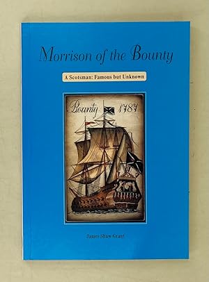 Morrison of the Bounty; a Scotsman: famous but unknown