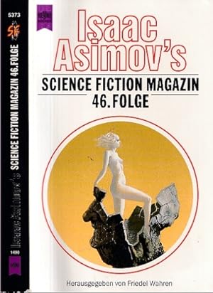 Seller image for Isaac Asimov's Science Fiction Magazin, 46. Folge. Ausgewählt und herausgegeben von Friedel Wahren. for sale by Antiquariat an der Nikolaikirche