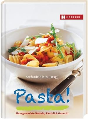 Bild des Verkufers fr Pasta!: Hausgemachte Nudeln, Ravioli & Gnocchi zum Verkauf von Gerald Wollermann