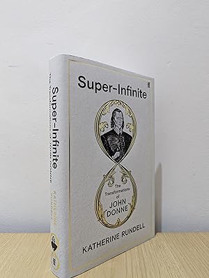 Super-Infinite: The Transformations of John Donne (Signed First Edition)