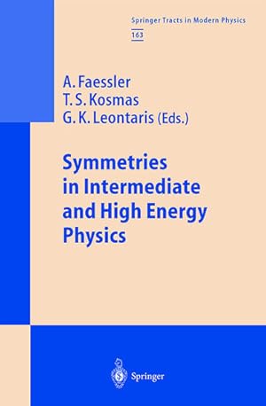 Symmetries in Intermediate and High Energy Physics. [Springer Tracts in Modern Physics, Vol. 163].