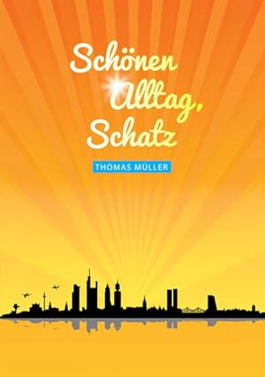 Schönen Alltag, Schatz