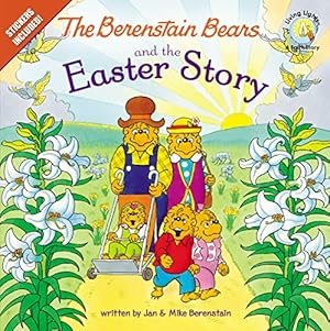 Seller image for The Berenstain Bears and the Easter Story: Stickers Included! (Berenstain Bears/Living Lights: A Faith Story) for sale by Reliant Bookstore