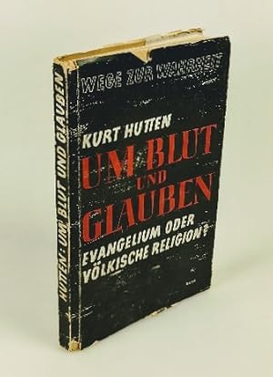 Bild des Verkufers fr Um Blut und Glauben : Evangelium oder vlkische Religion? (=Wege zur Wahrheit ; Bd. 3). zum Verkauf von Antiquariat Thomas Haker GmbH & Co. KG