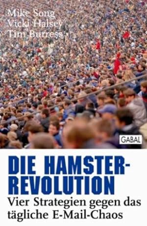 Bild des Verkufers fr Die Hamster-Revolution: Vier Strategien gegen das tgliche E-Mail-Chaos (Dein Erfolg) zum Verkauf von Gerald Wollermann