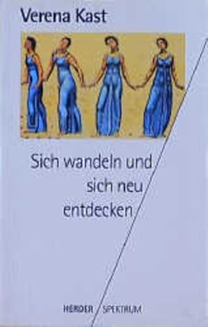 Seller image for Sich wandeln und sich neu entdecken for sale by Gerald Wollermann