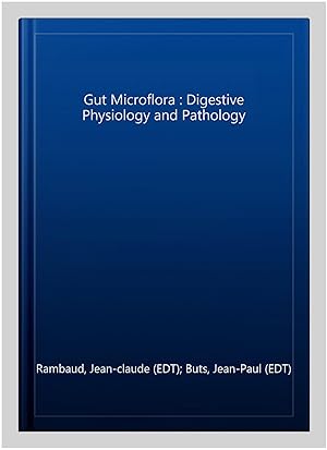 Seller image for Gut Microflora : Digestive Physiology and Pathology for sale by GreatBookPrices