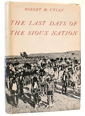 Seller image for THE LAST DAYS OF THE SIOUX NATION for sale by Rare Book Cellar