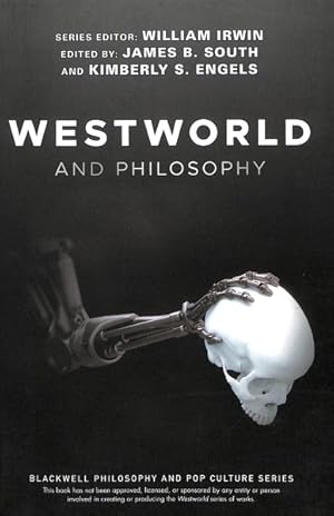 Imagen del vendedor de Westworld and Philosophy : If You Go Looking for the Truth, Get the Whole Thing a la venta por GreatBookPrices