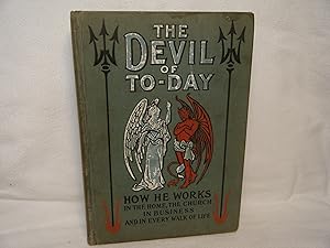 Seller image for The Devil of To-Day. His Play between the False and the Good. for sale by curtis paul books, inc.