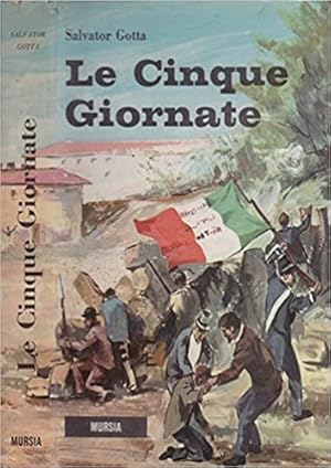 Seller image for Le cinque giornate. for sale by FIRENZELIBRI SRL