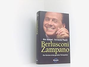 Bild des Verkufers fr Berlusconi Zampano: Die Karriere eines genialen Trickspielers zum Verkauf von Book Broker
