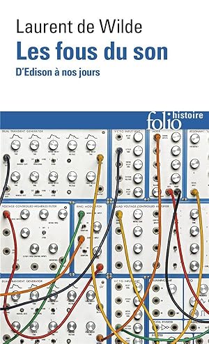 les fous du son ; d'Edison à nos jours