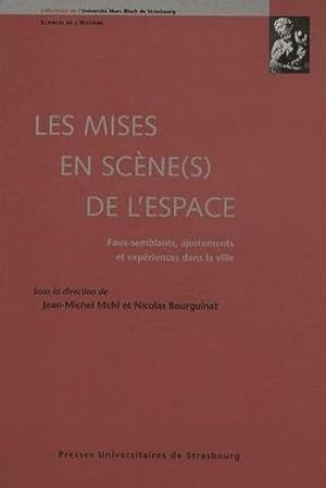 Seller image for les mises en scnes de l'espace ; faux semblants, ajustements et expriences dans la ville for sale by Chapitre.com : livres et presse ancienne