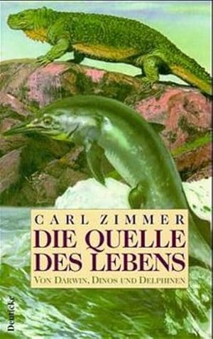 Bild des Verkufers fr Die Quelle des Lebens Von Darwin, Dinos und Delphinen zum Verkauf von Berliner Bchertisch eG