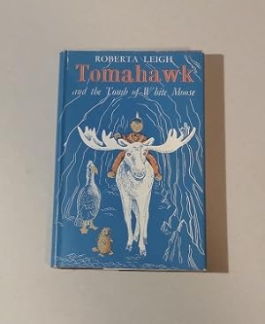 Tomahawk and the Tomb of the White Moose 1962 First American Edition