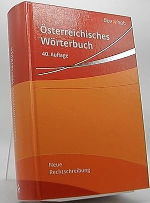 Österreichisches Wörterbuch. hrsg. im Auftr. des Bundesministeriums für Bildung, Wissenschaft und...
