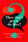 Immagine del venditore per They Don't Get It, Do They?: Communication in the Workplace - Closing the Gap Between Women and Men venduto da Reliant Bookstore