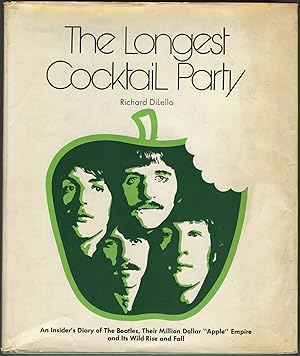 Bild des Verkufers fr The Longest Cocktail Party: An Insider's Diary of The Beatles, Their Million-Dollar Apple Empire and Its Wild Rise and Fall zum Verkauf von Between the Covers-Rare Books, Inc. ABAA