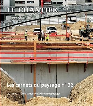 Les carnet du paysage n.32 : le chantier