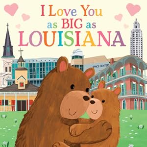 Seller image for I Love You as Big as Louisiana (Board Book) for sale by BargainBookStores